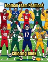 Football Team Positions: Amazing Football Team Illustrations for All Ages B0F8C19BHQ Book Cover