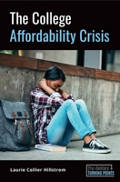 The College Affordability Crisis 1440877238 Book Cover