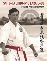 Saito-Ha Shito-Ryu Karate-Do for the Modern Warrior 0990004155 Book Cover