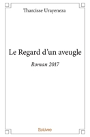 Le Regard d'un aveugle (French Edition) 2414092556 Book Cover
