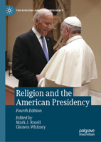 Religion and the American Presidency (The Evolving American Presidency) 1403977712 Book Cover