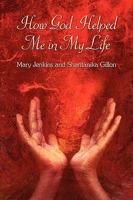 How God Helped Me in My Life 1438904916 Book Cover
