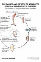 The Causes and Impacts of Neglected Tropical and Zoonotic Diseases: Opportunities for Integrated Intervention Strategies 030918634X Book Cover