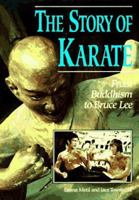 The Story of Karate: From Buddhism to Bruce Lee (Lerner's Sports Legacy Series) 0822533251 Book Cover