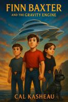 Finn Baxter and the Gravity Engine: Book Two of the Finn Baxter Series 196901816X Book Cover