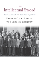 The Intellectual Sword : Harvard Law School, the Second Century 0674737326 Book Cover