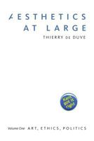 Aesthetics at Large: Volume 1: Art, Ethics, Politics 022654673X Book Cover