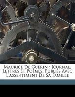 Maurice de Gua(c)Rin: Journal, Lettres Et Poa]mes (22e A(c)D.) (A0/00d.1898) 1171938705 Book Cover