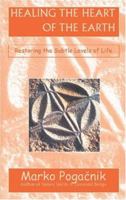 Healing the Heart of the Earth: Restoring the Subtle Levels of Life 1899171576 Book Cover