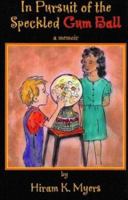 In Pursuit of the Speckled Gum Ball 1413423671 Book Cover