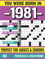 You Were Born In 1981: Crossword Puzzles For Adults: Crossword Puzzle Book for Adults Seniors and all Puzzle Book Fans B094T8MPPY Book Cover