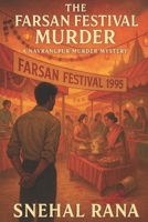The Farsan Festival Murder: A Festival Mystery with Traditional Flavors and Fatal Consequences (Navrangpur Murder Mysteries) B0FBLFQ1RQ Book Cover