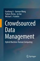 Crowdsourced Data Management: Hybrid Machine-Human Computing 9811078467 Book Cover