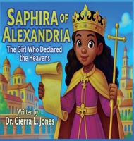 "Saphira of Alexandria: The Girl Who Declared the Heavens" B0F78BY7CQ Book Cover