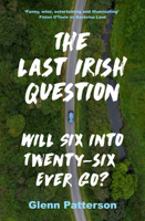 The Last Irish Question Will Six Into Twenty-Six Every Go? 1800245467 Book Cover