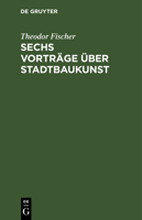 Sechs Vorträge über Stadtbaukunst (German Edition) B01M9GUZ0G Book Cover