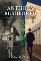 Anthony Rushforth: Aprendiz del engaño y la venganza 168574947X Book Cover