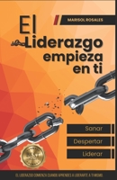El liderazgo empieza en ti: SANAR - DESPERTAR - LIDERAR (Spanish Edition) B0H1SFQB5C Book Cover