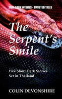 The Serpent’s Smile: Thai Dark Wishes B0HCL99CBL Book Cover