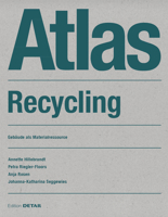 Atlas Recycling: Geb�ude ALS Materialressource 3955534154 Book Cover