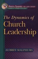 The Dynamics of Church Leadership (Ministry Dynamics for a New Century) 0801090903 Book Cover