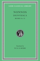 Dionysiaca, Books 16-35 (Loeb Classical Library, #354) 0674993918 Book Cover