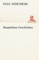 Respektlose Geschichten 3842415303 Book Cover