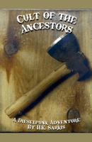 Cult of the Ancestors, a Dieselpunk Adventure (Jade Booker) B0FNQF5GRN Book Cover