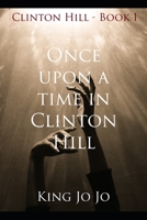 Clinton Hill: Once upon a time in Clinton Hill. Book 1 B0C2SFPMJJ Book Cover