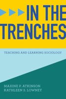 In the Trenches: Teaching and Learning Sociology 0393918777 Book Cover
