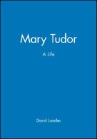 Mary Tudor: A Life 0631154531 Book Cover