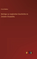 Beiträge zur englischen Geschichte im Zeitalter Elisabeths 3368428756 Book Cover