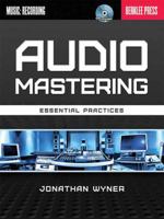 Audio Mastering: Essential Practices 0876390947 Book Cover