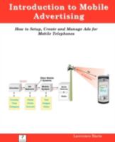Introduction to Mobile Advertising, How to Setup, Create and Manage Ads for Mobile Telephones 1932813438 Book Cover