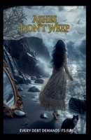 Ashes Don't Weep B0FMYT9WQG Book Cover