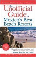 The Unofficial Guide to Mexico's Best Beach Resorts (Unofficial Guides) 076456725X Book Cover