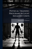Physical Training Programs in Light Infantry Units 1025069013 Book Cover