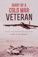 Diary of a Cold War Veteran 1683487052 Book Cover