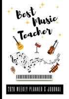 Best Music Teacher 2020 Weekly Planner & Journal: End Of Term Appreciation Gift / Diary & Writing Thank You Present 1708491961 Book Cover