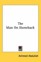The Man On Horseback 0548402949 Book Cover