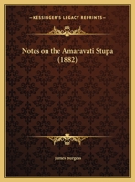 Notes On The Amaravati Stupa 1167039882 Book Cover