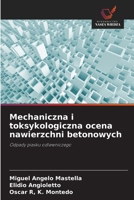 Mechaniczna i toksykologiczna ocena nawierzchni betonowych (Polish Edition) 6209380158 Book Cover