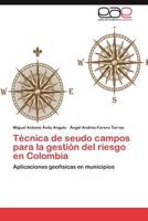 Tecnica de Seudo Campos Para La Gestion del Riesgo En Colombia 3845497181 Book Cover