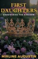 First Daughters: Empowering The Kingdom B0FRHT1G3K Book Cover