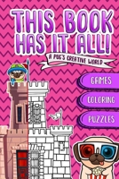 This Book Has It All: A Pug's book that contain games, coloring images, puzzles... and much more!! Designed to build The confidence & imagination of your boys and girls! 1657720578 Book Cover