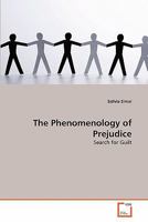 The Phenomenology of Prejudice: Search for Guilt 3639250605 Book Cover