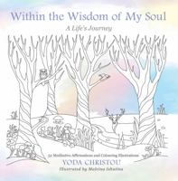 Within the Wisdom of My Soul: A Life's Journey 1803134801 Book Cover