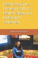 Rest Easy:The Proven Path to Better Sleep for Kids (and Parents!) B0DWZJ3GD9 Book Cover