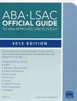 ABA-LSAC Official Guide to ABA-Approved Law Schools: 2012 Edition 0982148798 Book Cover