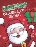 Christmas Coloring Book for Kids: 60 Coloring Pages for Children | Color Santa Claus, Reindeers, Snow Man and More! | Best Christmas Gift for Kids B08M8GWLDN Book Cover